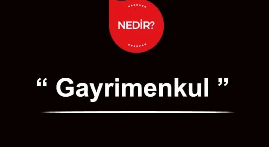 Gayrimenkul nedir?